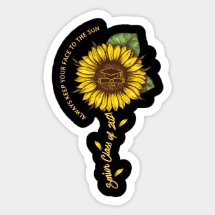 Sunflower Class of 2021 Senior Always Keep Your Face To The Sun Sticker